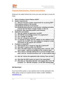 HKTDC Exhibition Online Platform Frequently Asked Questions Frequently Asked Questions – Exhibitor Online Platform Simply pick the subject (below) that covers your query and topic to access the FAQs: