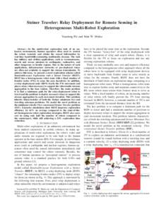 Steiner Traveler: Relay Deployment for Remote Sensing in Heterogeneous Multi-Robot Exploration Yuanteng Pei and Matt W. Mutka Abstract— In the multi-robot exploration task of an unknown environment, human operators oft