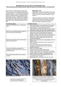 Earthlearningidea – http//:www.earthlearningidea.com  Questions for any rock face 9: metamorphic rock What questions about metamorphism might be asked at any metamorphic rock exposure? The ELI* series of ‘Questions f