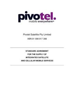 Pivotel Satellite Pty Limited ABNSTANDARD AGREEMENT FOR THE SUPPLY OF INTEGRATED SATELLITE