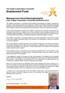 The Fragile X Association of Australia  Endowment Fund Message from David Bassingthwaighte Chair, Fragile X Association of Australia Endowment Fund The Fragile X Association of Australia has been helping those affected b