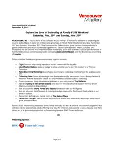 FOR IMMEDIATE RELEASE November 8, 2011 Explore the Love of Collecting at Family FUSE Weekend Saturday, Nov. 19th and Sunday, Nov. 20th VANCOUVER, BC – Do you have a tiny collector in your family? A wonderful weekend of