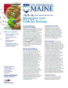 COLLEGE OF NATURAL SCIENCES, FORESTRY, AND AGRICULTURE  Molecular and Cellular Biology WHY STUDY MOLECULAR AND CELLULAR BIOLOGY AT UMAINE?