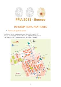 INFORMATIONS PRATIQUES Accueil de la Plate-Forme Centre Inria Rennes – Bretagne Atlantique. Bâtiment principal n° 12. Campus universitaire de Beaulieu, 263 avenue du Général Leclerc, Rennes. Tél - 