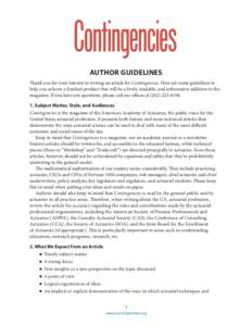 AUTHOR GUIDELINES Thank you for your interest in writing an article for Contingencies. Here are some guidelines to help you achieve a finished product that will be a lively, readable, and informative addition to the maga