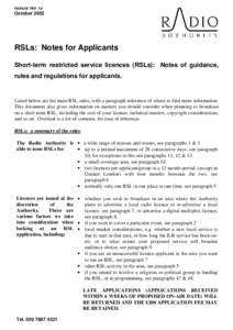 ISSUE No 13 October 2002 RSLs: Notes for Applicants Short-term restricted service licences (RSLs): Notes of guidance, rules and regulations for applicants.