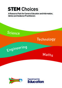 STEM Choices A Resource Pack for Careers Education and Information, Advice and Guidance Practitioners Science