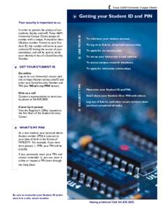 Texas A&M University-Corpus Christi  Getting your Student ID and PIN In order to protect the privacy of our students, faculty, and staff, Texas A&M University-Corpus Christi assigns all