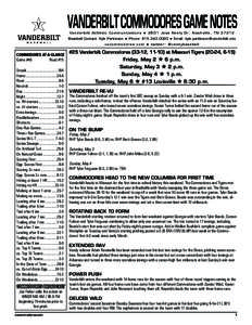 VANDERBILT COMMODORES GAME NOTES Va n d e r b i l t A t h l e t i c C o m m u n i c a t i o n s H[removed]J e s s N e e l y D r . N a s h v i l l e , T N[removed]Baseball Contact: Kyle Parkinson H Phone: [removed]H