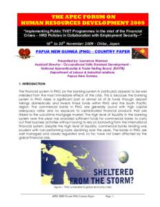 THE APEC FORUM ON HUMAN RESOURCES DEVELOPMENT 2009 “Implementing  Public  TVET  Programmes  in  the  mist  of  the  Financial   Crises – HRD Policies in Collaboration with Employment Security--“ 18th to 2