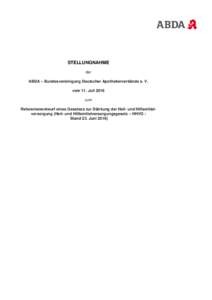 STELLUNGNAHME der ABDA – Bundesvereinigung Deutscher Apothekerverbände e. V. vom 11. Juli 2016 zum Referentenentwurf eines Gesetzes zur Stärkung der Heil- und Hilfsmittelversorgung (Heil- und Hilfsmittelversorgungsge
