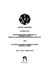 OFFICIAL AGREEMENT BETWEEN THE NON-INSTRUCTIONAL PERSONNEL OF SEMINOLE COUNTY BOARD OF PUBLIC INSTRUCTION ASSOCIATION, INC. AND