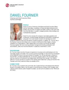 DANIEL FOURNIER  Chairman and Chief Executive Officer Ivanhoé Cambridge  PROFILE