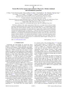 PHYSICAL REVIEW B 84, [removed]Nernst effect in the cuprate superconductor YBa2 Cu3 O y : Broken rotational and translational symmetries J. Chang,1 Nicolas Doiron-Leyraud,1 Francis Lalibert´e,1 R. Daou,1,* David L