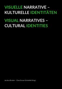 VISUELLE NARRATIVE – KULTURELLE IDENTITÄTEN VISUAL NARRATIVES – CULTURAL IDENTITIES  Jacobus Bracker – Clara Doose-Grünefeld (Hrsg.)