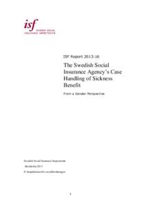 ISF Report 2013:16  The Swedish Social Insurance Agency’s Case Handling of Sickness Benefit