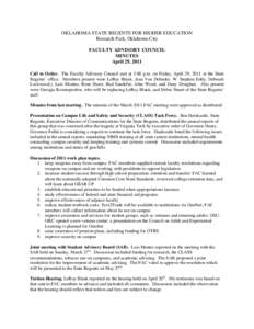 OKLAHOMA STATE REGENTS FOR HIGHER EDUCATION Research Park, Oklahoma City FACULTY ADVISORY COUNCIL MINUTES April 29, 2011 Call to Order. The Faculty Advisory Council met at 3:00 p.m. on Friday, April 29, 2011 at the State
