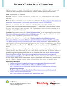 The Sound of Freedom: Survey of Freedom Songs Objective: Students will be able to identify freedom songs associated with the civil rights movement and consider why these songs particularly resonated with Freedom Summer o