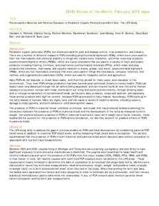 CEHN Article of the Month, February 2015 Issue Title Preconception Maternal and Paternal Exposure to Persistent Organic Pollutants and Birth Size: The LIFE Study Author(s) Candace A. Robledo, Edwina Yeung, Pauline Mendol