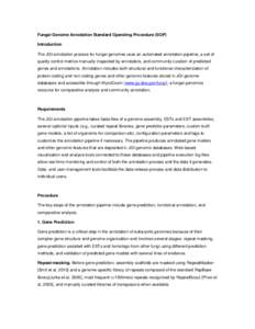 Fungal Genome Annotation Standard Operating Procedure (SOP) Introduction The JGI annotation process for fungal genomes uses an automated annotation pipeline, a set of quality control metrics manually inspected by annotat