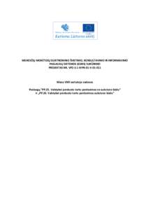 MOKESČIŲ MOKĖTOJŲ ELEKTRONINIO ŠVIETIMO, KONSULTAVIMO IR INFORMAVIMO PASLAUGŲ SISTEMOS (ESKIS) SUKŪRIMO PROJEKTAS NR. VP2-3.1-IVPK-01-V[removed]Mano VMI vartotojo vadovas Paslaugų 