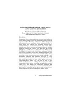 EVOLVING PARAMETERS OF LOGIT MODEL USING GENETIC ALGORITHMS Ming Zhong, University of New Brunswick Pawan Lingras and Will Blades, Saint Mary‟s University John Douglas Hunt, University of Calgary Introduction