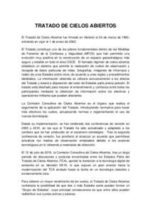 TRATADO DE CIELOS ABIERTOS El Tratado de Cielos Abiertos fue firmado en Helsinki el 24 de marzo de 1992, entrando en vigor el 1 de enero deEl Tratado constituye uno de los pilares fundamentales dentro de las Medid