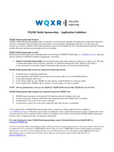 WQXR Media Sponsorship – Application Guidelines WQXR Media Sponsorship Purpose: WQXR’s Media Sponsorship program strives to provide a voice for diverse, thought-provoking ideas, people and experiences within our comm
