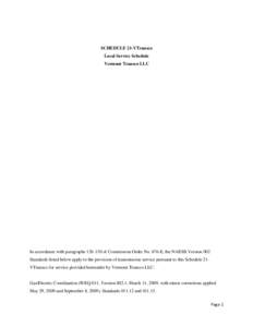 SCHEDULE 21-VTransco Local Service Schedule Vermont Transco LLC In accordance with paragraphs[removed]of Commission Order No. 676-E, the NAESB Version 002 Standards listed below apply to the provision of transmission ser