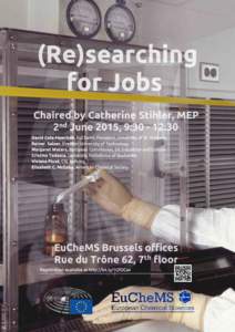 (Re)searching for Jobs Chaired by Catherine Stihler, MEP 2 nd June 201 5, 9::30  David Cole-Hamilton , EuCheMS President, University of St Andrews