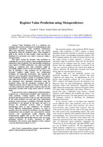 Register Value Prediction using Metapredictors Lucian N. Vintan, Arpad Gellert and Adrian Florea “Lucian Blaga” University of Sibiu, Computer Science Department, Str. E. Cioran, No. 4, Sibiu[removed], ROMANIA,