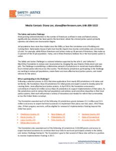 Media Contact: Diana Lee, , The Safety and Justice Challenge Amid growing national attention to the number of Americans confined in state and federal prisons, significantly less attentio