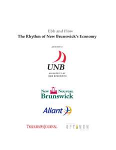 Ebb and Flow The Rhythm of New Brunswick’s Economy presented by Next NB/Avenir N-B It is time for New Brunswickers to talk to each other.