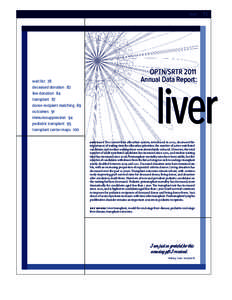 Organ donation / Liver transplantation / Kidney transplantation / United Network for Organ Sharing / Model for End-Stage Liver Disease / Expanded Criteria Donor / Organ donation taskforce / Francis L. Delmonico / Medicine / Organ transplants / Organ transplantation