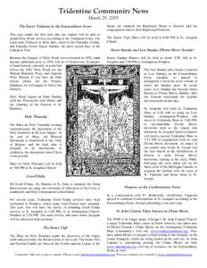 Tridentine Community News March 29, 2009 The Easter Triduum in the Extraordinary Form This year marks the first time that our readers will be able to attend Holy Week services according to the Tridentine Form. The Latin 