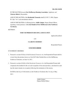 File #20-13422B IN THE MATTER between Fort McPherson Housing Association, Applicant, and Clarence Robert, Respondent; AND IN THE MATTER of the Residential Tenancies Act R.S.N.W.T. 1988, Chapter R-5 (the 