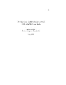 Development and Evaluation of the 1997 ASVAB Score Scale Daniel O. Segall Defense Manpower Data Center July 2004