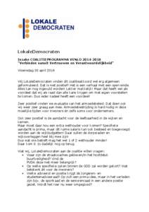 LokaleDemocraten Inzake COALITIEPROGRAMMA VENLO[removed] “Verbinden vanuit Vertrouwen en Verantwoordelijkheid” Woensdag 30 april 2014 Wij LokaleDemocraten vinden dit coalitieakkoord wel erg algemeen geformuleerd. Da