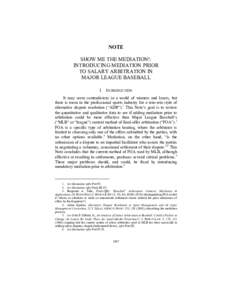 NOTE SHOW ME THE MEDIATION!: INTRODUCING MEDIATION PRIOR TO SALARY ARBITRATION IN MAJOR LEAGUE BASEBALL I.