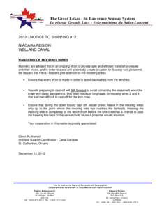 [removed]NOTICE TO SHIPPING #12 NIAGARA REGION WELLAND CANAL HANDLING OF MOORING WIRES Mariners are advised that in an ongoing effort to provide safe and efficient transits for vessels and their crews, and in order to avoi