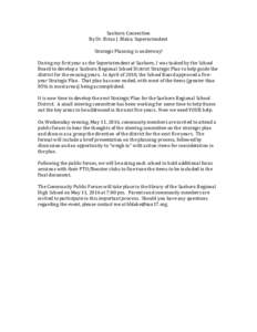 Sanborn Connection By Dr. Brian J. Blake, Superintendent Strategic Planning is underway! During my first year as the Superintendent at Sanborn, I was tasked by the School Board to develop a Sanborn Regional School Distri