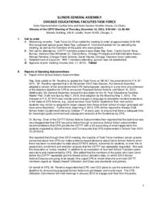 ILLINOIS GENERAL ASSEMBLY CHICAGO EDUCATIONAL FACILITIES TASK FORCE State Representative Cynthia Soto and State Senator Heather Steans, Co-Chairs Minutes of the CEFTF Meeting of Thursday, December 13, 2012, 9:30 AM – 1