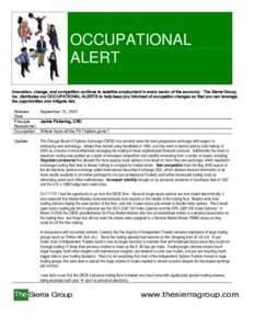 OCCUPATIONAL ALERT Innovation, change, and competition continue to redefine employment in every sector of the economy. The Sierra Group, Inc. distributes our OCCUPATIONAL ALERTS to help keep you informed of occupation ch