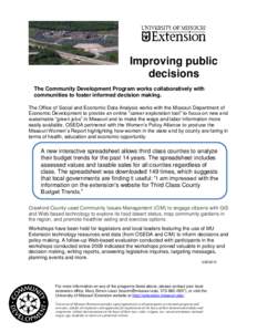 Improving public decisions The Community Development Program works collaboratively with communities to foster informed decision making. The Office of Social and Economic Data Analysis works with the Missouri Department o