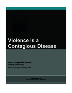 Violence Is a Contagious Disease From “Contagion of Violence” Institute of Medicine National Academy Press, Washington, DC