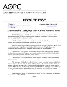Microsoft Word - NEWS RELEASE -- Commonwealth Court Judge Smith-Ribner to Retire.doc