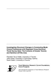 Investigating Structural Changes in Commuting Mode Choice Preferences with Repeated Cross-Sectional Travel Survey Data: The Contexts of Greater Toronto and Hamilton (GTHA) Area Khandker Nurul Habib, University of Toronto