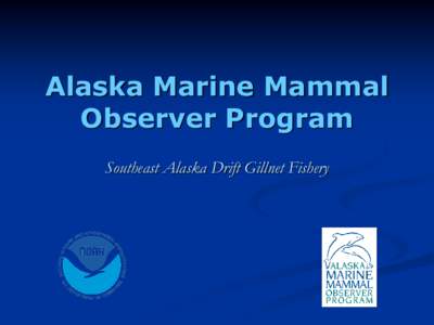 Gillnetting / Marine mammal / Salmon / National Marine Fisheries Service / Stock assessment / Fishery / Marine Mammal Protection Act / Cetacean bycatch / Fishing / Fish / Fisheries science