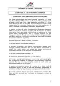 UNIVERSITY OF CENTRAL LANCASHIRE SAFETY, HEALTH AND ENVIRONMENT COMMITTEE Constitution & Terms of Reference (Revised FebruaryThe Safety Representatives and Safety Committee Regulations 1977 came into effect in Oct