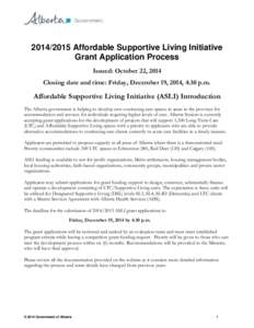 [removed]Affordable Supportive Living Initiative Grant Application Process Issued: October 22, 2014 Closing date and time: Friday, December 19, 2014, 4:30 p.m.  Affordable Supportive Living Initiative (ASLI) Introductio